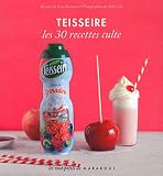 Teisseire - Les 30 recettes culte