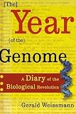 The Year of the Genome: A Diary of the Biological Revolution