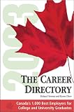 The Career Directory: Canadas Best Employers for Recent College and University Graduates. (Career Directory: Make the Most of Your Degree or Diploma)