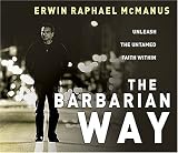 The Barbarian Way CD: Unleash the Untamed Faith Within