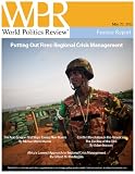 Putting Out Fires: Regional Crisis Management (World Politics Review Features)