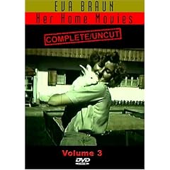 Eva Braun Her Home Movies Complete and Uncut Vol. 3 by 