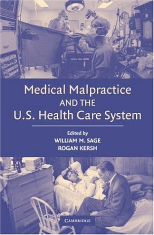 Medical Malpractice and the U.S. Health Care System