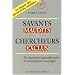 Savants maudits, Chercheurs exclus : Tome 1, Un r�quisitoire implacable contre la nomenclatura scientifique