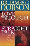 Dobson 2-in-1: Love Must Be Tough/straight Talk