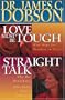 Dobson 2-in-1: Love Must Be Tough/straight Talk