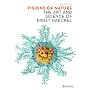 Visions of Nature: The Art And Science of Ernst Haeckel