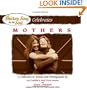 Chicken Soup for the Soul Celebrates Mothers: A Collection in Words and Photographs