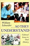 Books : So They Understand: Cultural Issues in Oral History