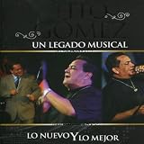 Tito G&Atilde;&sup3;mez Un Legado Musical - Lo Nuevo y Lo Mejor