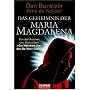 Das Geheimnis der Maria Magdalena: Von den Autoren des Bestsellers >>Die Wahrheit �ber den Da-Vinci-Code<<