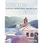 Pouring Light: Layering Transparent Watercolor