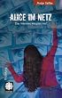 Alice im Netz: Das Internet vergisst nie Image of Alice im Netz: Das Internet vergisst nie