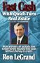 Fast Cash With Quick-Turn Real Estate: How Anyone Can Quickly Turn Single Family Houses into Cash