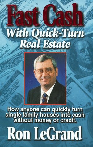 Cover image : Fast Cash With Quick-Turn Real Estate: How Anyone Can Quickly Turn Single Family Houses into Cash