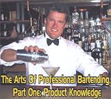 The Arts Of Professional Bartending, Part One: Product Knowledge <Consumer/Waitstaff Edition>