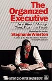 The Organized Executive: New Ways to Manage Time, Paper, People, and the Electronic Office