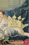 Sex with Kings: 500 Years of Adultery, Power, Rivalry, and Revenge
