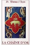 La chaîne d or (Catena aurea): Explication linéaire de chacun des quatre Évangiles (17 volumes)