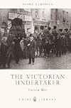 The Victorian Undertaker (Shire Albums)