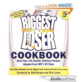 The Biggest Loser Cookbook: More Than 125 Healthy, Delicious Recipes Adapted from NBC's Hit Show