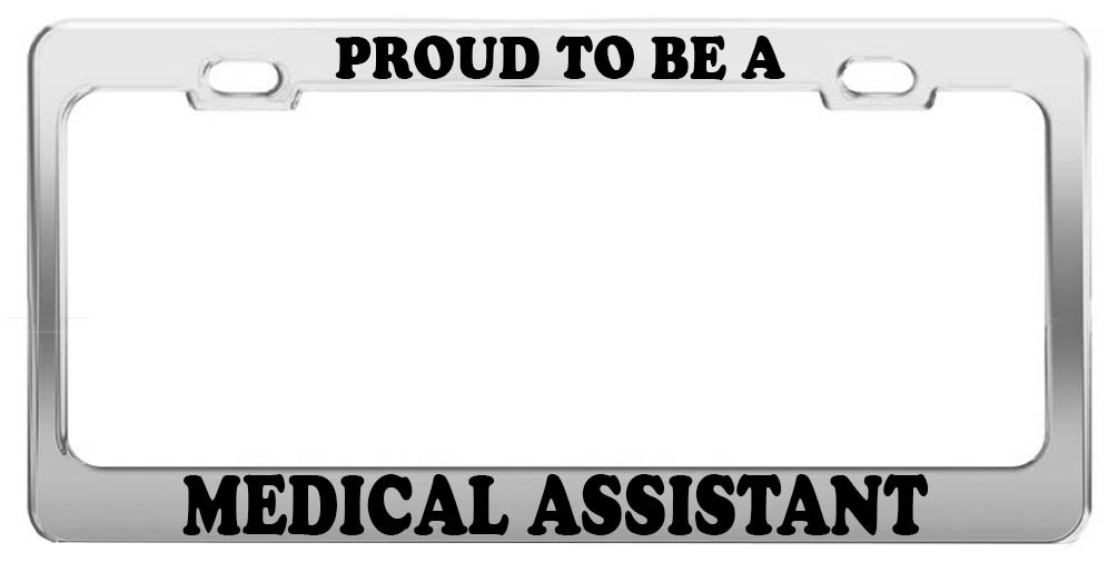 Amazon.com: PROUD TO BE A MEDICAL ASSISTANT License Plate Frame ...