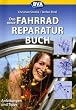 Das neue Fahrradreparaturbuch: Anleitungen und Tipps