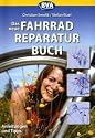 Das neue Fahrradreparaturbuch: Anleitungen und Tipps