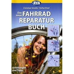 Das neue Fahrradreparaturbuch: Anleitungen und Tipps