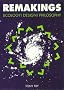 Remakings: Ecology, Design, Philosophy