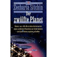 Der zw�lfte Planet. Wann, wo, wie die ersten Astronauten eines anderen Planeten zur Erde kamen und den Homo Sapiens schufen