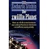 Der zw�lfte Planet. Wann, wo, wie die ersten Astronauten eines anderen Planeten zur Erde kamen und den Homo Sapiens schufen