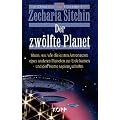 Der zw�lfte Planet. Wann, wo, wie die ersten Astronauten eines anderen Planeten zur Erde kamen und den Homo Sapiens schufen