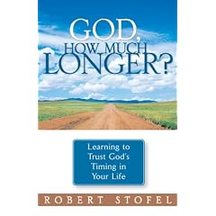 God, How Much Longer: Learning to Trust God's Redirection in Your Life