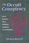 The Occult Conspiracy: Secret Societies--Their Influence and Power in World History