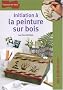 Initiation � la peinture sur bois