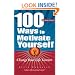 100 Ways To Motivate Yourself: Change Your Life Forever