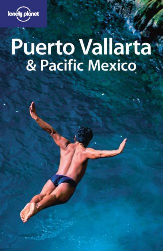 City Travel Guides Discounted   : Puerto Vallarta and Pacific Mexico (Lonely Planet Regional Guides)