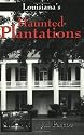 Louisiana's Haunted Plantations