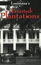 Louisiana's Haunted Plantations