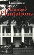 Louisiana's Haunted Plantations