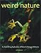 Book Weird Nature: An Astonishing Exploration of Nature's Strangest Behavior