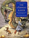The Serpent Slayer: and Other Stories of Strong Women