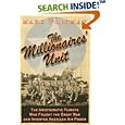  The Millionaire's Unit: The Aristocratic Flyboys who Fought the Great War and Invented American Airpower  by Marc Wortman