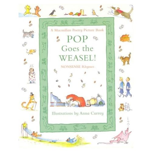 Pop Goes the Weasel: Nonsense Rhymes (A Macmillan Poetry Picture Book)