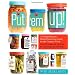 Put 'em Up!: A Comprehensive Home Preserving Guide for the Creative Cook, from Drying and Freezing to Canning and Pickling