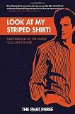 Look at My Striped Shirt!: Confessions of the People You Love to Hate