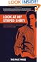 Look at My Striped Shirt!: Confessions of the People You Love to Hate