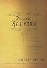 Doctor Faustus: The Life of the German Composer Adrian Leverkuhn as Told by a Friend (The New John Woods Translation)