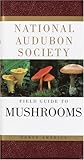 National Audubon Society Field Guide to North American Mushrooms (National Audubon Society Field Guides (Hardcover))